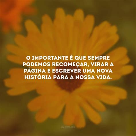 40 frases sobre virar a página e se dar uma nova chance na vida