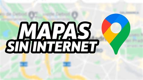 C Mo Usar Google Maps Sin Conexi N A Internet Descarga Tus Mapas Sin