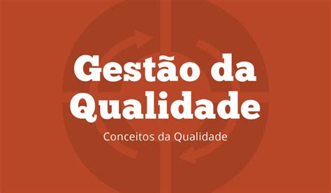 Gestão Da Qualidade Entenda E Aplique No Seu Negócio Blog Guiajá