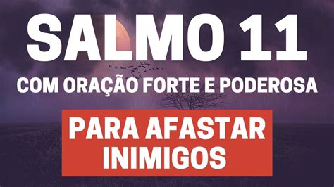 Salmo Para Afastar Inimigos Ora O Forte E Poderosa Youtube