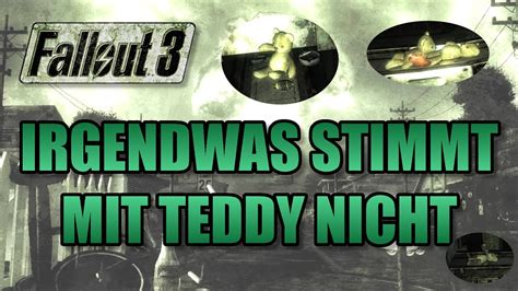 Lets Play Fallout 3 UNCUT RAD 121 Irgendwas Stimmt Mit Teddy Nicht