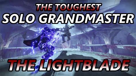 Solo Grandmaster Nightfall The Lightblade Destiny 2 Witch Queen YouTube