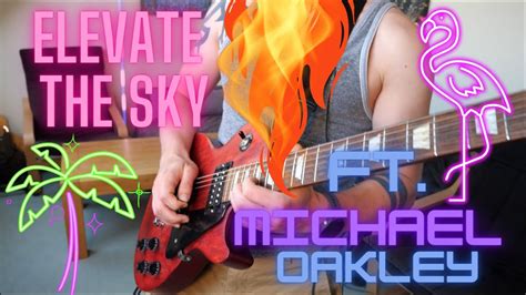 Epic Guitar Jam With Elevate The Sky Ft Michael Oakley Youtube