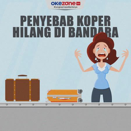 6 Penyebab Koper Hilang Di Bandara 0 Foto Okezone Infografis