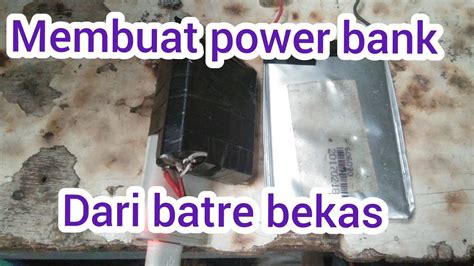 Membuat Power Bank Dari Batre Bekas Make Power Bank Youtube