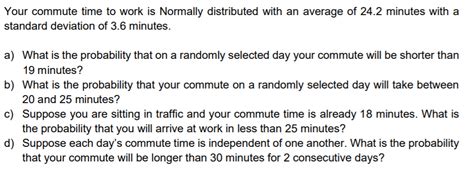 Solved Your Commute Time To Work Is Normally Distributed Chegg