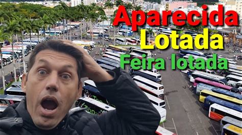 Aparecida Lotada Feira Lotada Youtube