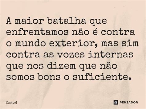 ⁠a Maior Batalha Que Enfrentamos Não Castyel Pensador