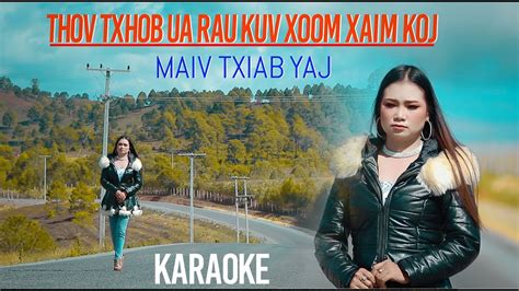 THOV TXHOB UA RAU KUV XOOM XAIM KOJ Karaoke Intstrumental Official MV