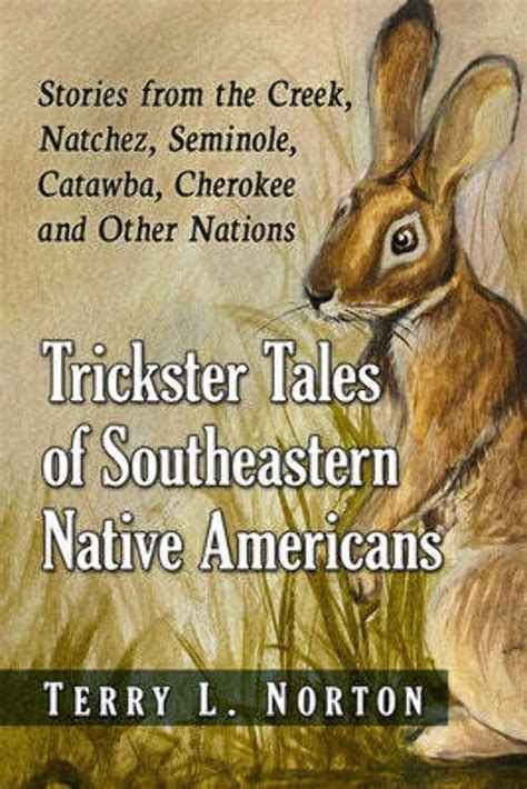 Trickster Tales Of Southeastern Native Americans Stories From The