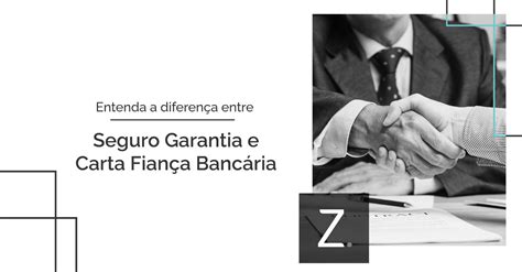 Entenda A Diferen A Entre O Seguro Garantia E A Carta Fian A Banc Ria