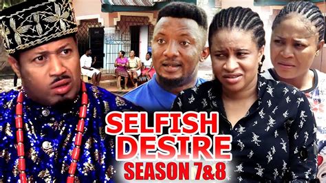 Selfish Desire Season New Movie Mary Igwe Mike Ezuruonye