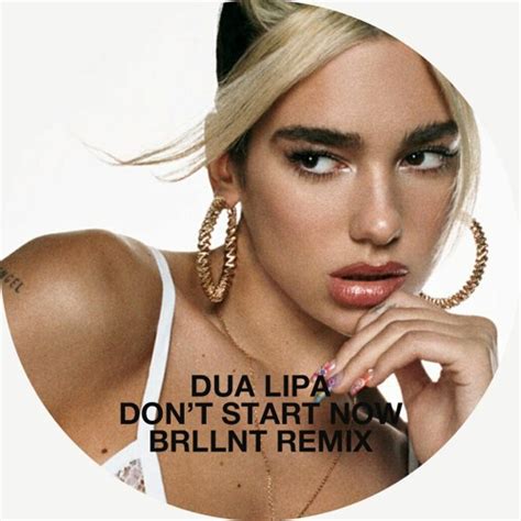 Listen To Music Albums Featuring Dua Lipa Dont Start Now Brllnt