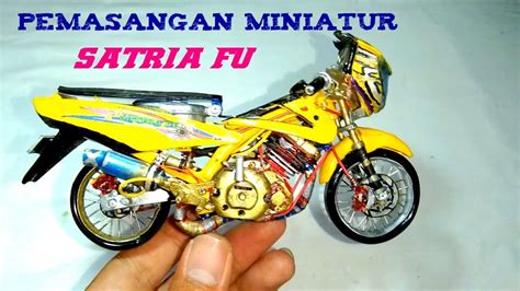 Pemasangan Miniatur Satria Fu Modifikasi Youtube