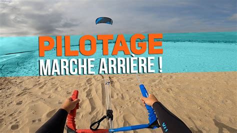 Kitesurf Progresser En Pilotage Exercices Marche Arri Re Youtube