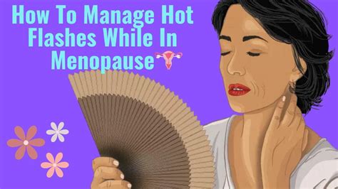 How To Manage Hot Flashes While In Menopause Causes And Symptoms YouTube