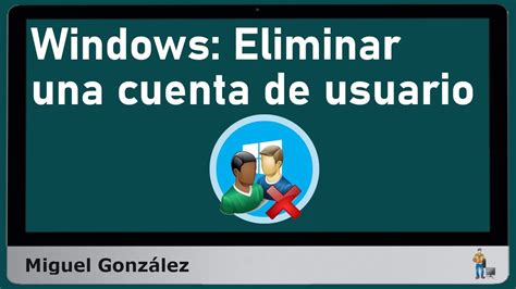 Cómo eliminar una cuenta o usuario en Windows YouTube