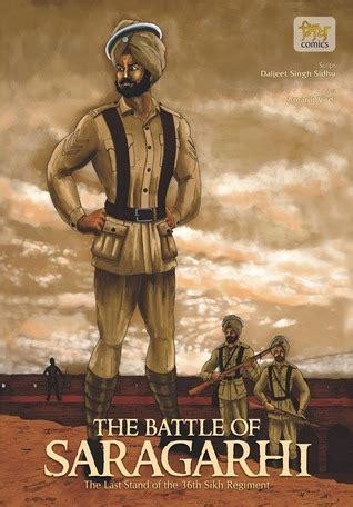 The Battle of Saragarhi, The Last Stand of the 36th Sikh Regiment by Daljeet Singh Sidhu | Goodreads