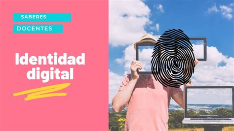 Qu Es La Identidad Digital Saberes Docentes Youtube