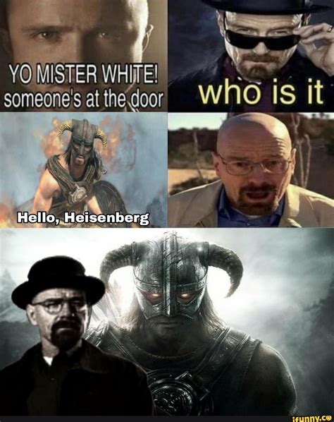 4 Oi White Me At The Door Who Is It Hello Heisenberg Ifunny