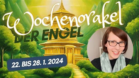 Wochenorakel Der Engel 22 Bis 28 Januar 2024 Bleibe Mit Deinem