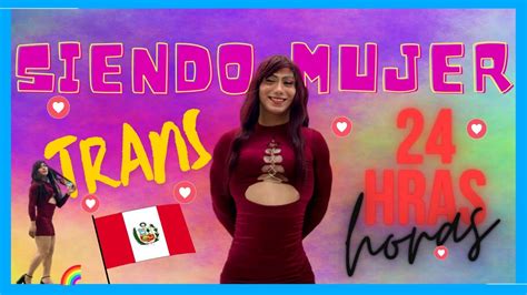 24 HORAS SIENDO UNA MUJER TRANS PERU YouTube