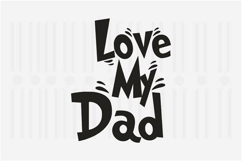 Love My Dad Father S Day Svg Graphic By Svg Box · Creative Fabrica