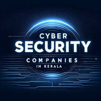 Introduction To Cyber Security Companies In Kerala Greyhat Infosec