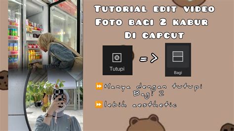 Tutorial Edit Video Foto Bagi 2 Blur Di Capcut Youtube