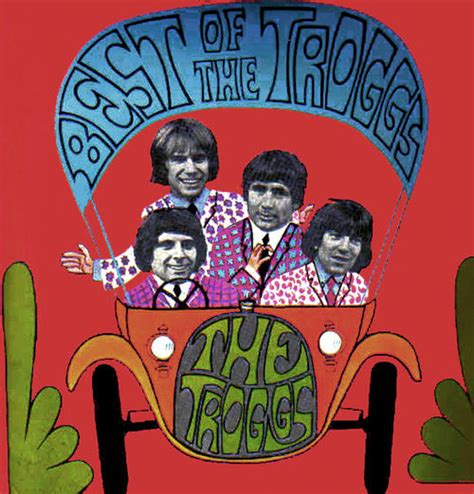 Best Of The Troggs By The Troggs Compilation Garage Rock Reviews