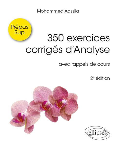 350 exercices corrigés d Analyse avec rappels de cours 2e édition