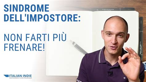 Tecniche Per Superare Finalmente La Sindrome Dell Impostore Youtube