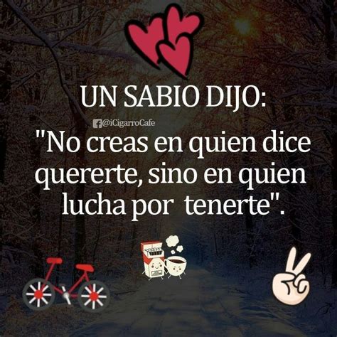 No Creas A Quien Dice Quererte Frases Bonitas Frases Sabias Frases