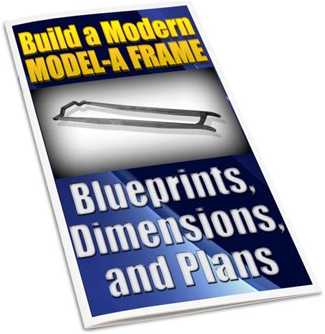 Model A Frame Blueprints, Dimensions, Plans to Build Model A Frame ...