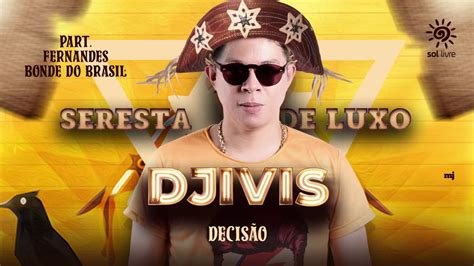 Seresta De Luxo Decis O Dj Ivis Youtube