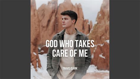 God Who Takes Care Of Me YouTube Music