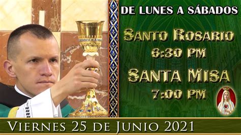 Rosario Y Santa Misa Viernes 25 De Junio 6 30 PM POR TUS