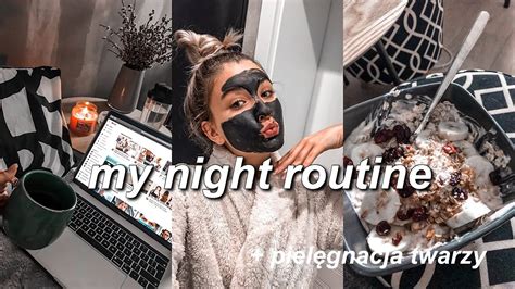 Moja Wieczorna Rutyna My Night Routine Piel Gnacja Twarzy Youtube