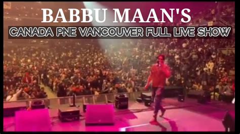 Babbu Maan Canada Full Live Show Babbu Maan Canada Live Show Pne