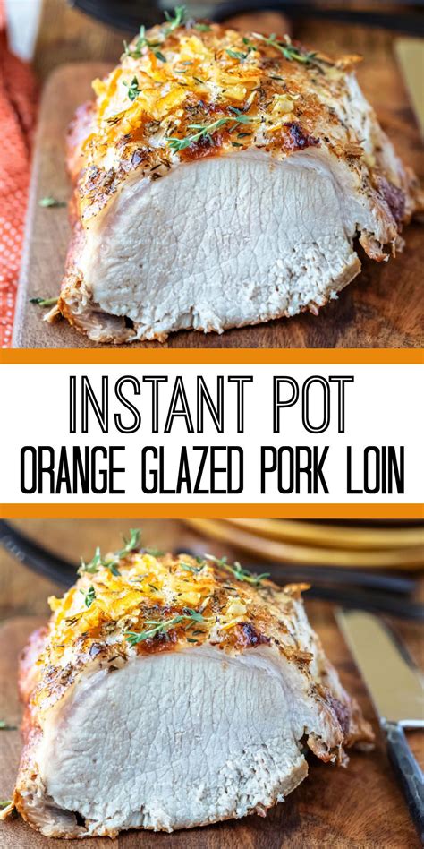 Instant Pot Orange Glazed Pork Loin Pork Glaze Instant Pot Dinner Recipes Instant Pot Pork