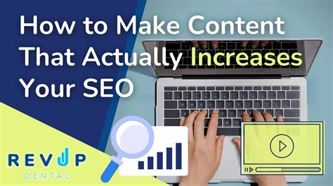 How To Make Content That Actually Increases Your SEO RevUp Dental