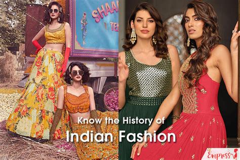 The History Of Indian Fashion Indian Dresses Empress Clothing