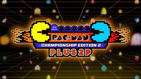 Pac Man Championship Edition Plus Trailer No Nintendo Switch