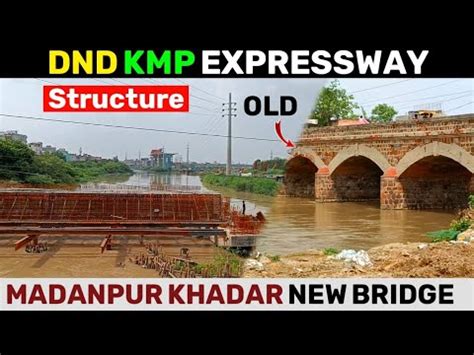 Madanpur Khadar New Bridge Update Structure Dnd Kmp