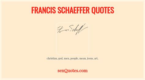 Francis Schaeffer Quotes - senQuotes.com