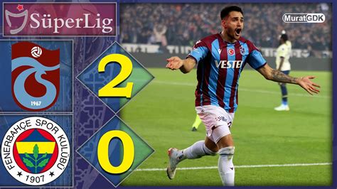 TRABZONSPOR 2 0 FENERBAHÇE DERBİDE KAZANAN TRABZONSPOR SÜPER LİG