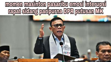 Momen Masinton Pasaribu Emosi Interupsi Rapat Sidang Paripurna DPR