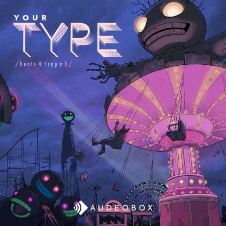 Your Type Beats 4 Trap N B Trap Sample Pack By AudeoBox Splice