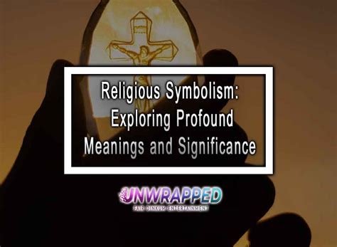 Religious Symbolism Exploring Profound Meanings And Significance