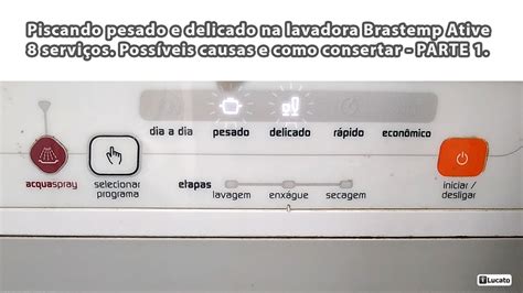 Erro piscando máquina de Lavar Louças Brastemp Ative Veja como